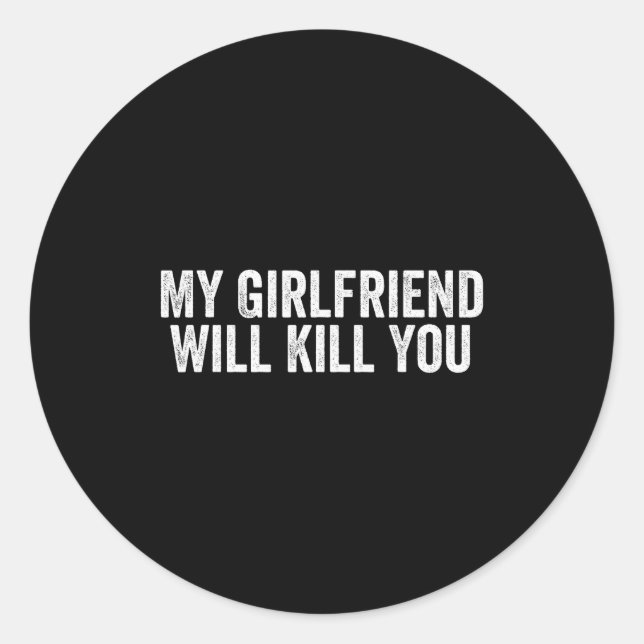 Sticker Rond Relationship Couples Cool Tee My Girlfriend Will K (Devant)