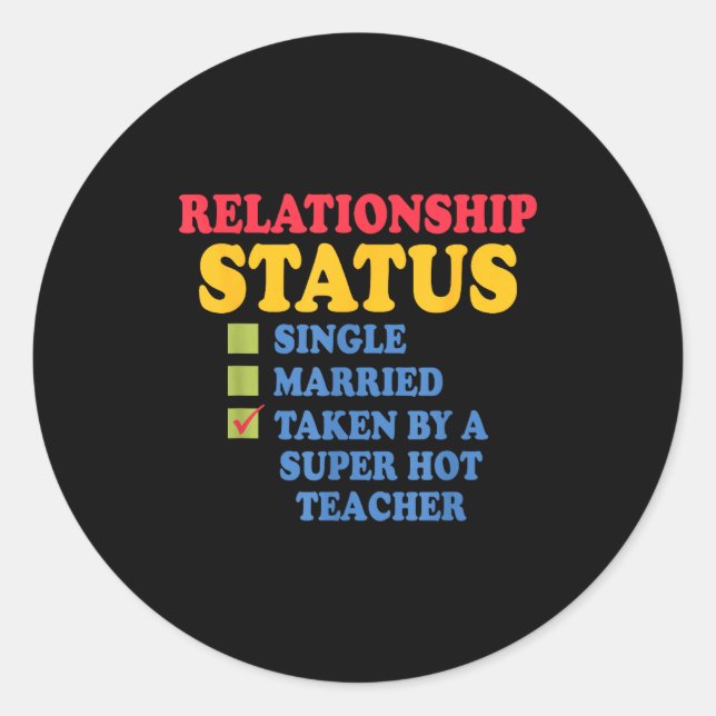 Sticker Rond Relationship Status Single Married, Hot Teacher  (Devant)