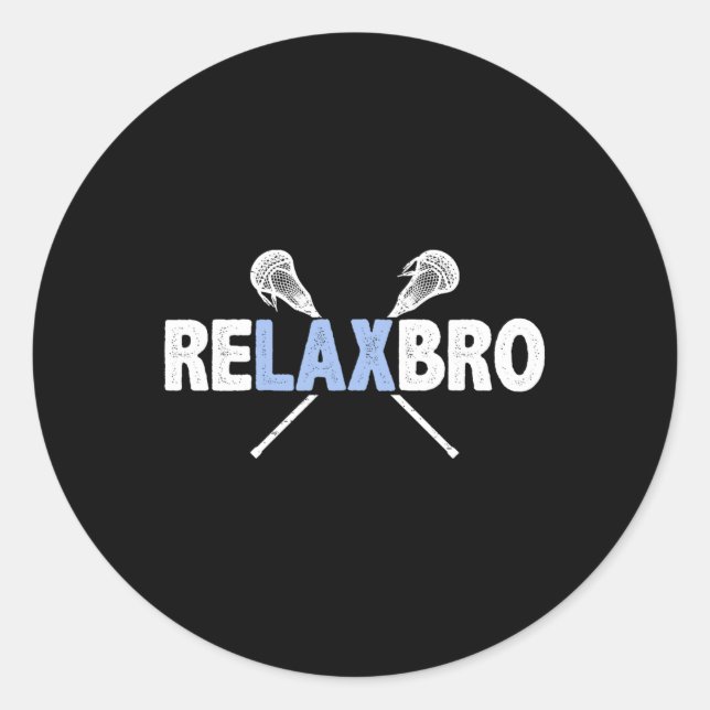 Sticker Rond Relax Bro Funny Lacrosse Player Lax Lover Joke Tee (Devant)