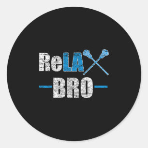 Sticker Rond Relax Bro Funny Lacrosse Player Quote de plaisante