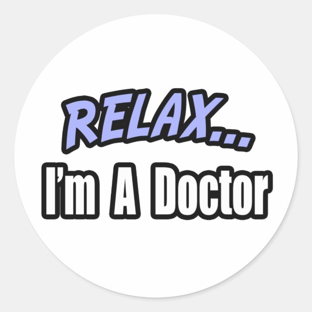 Sticker Rond Relax, je suis docteur (Devant)