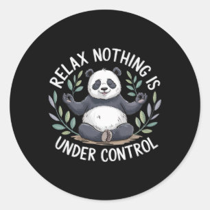 Sticker Rond Relax Rien n'est sous contrôle _5