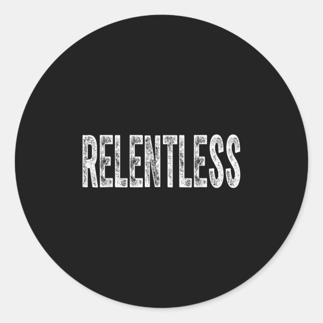 Sticker Rond Relentless Workout Motivation Shirt  (Devant)