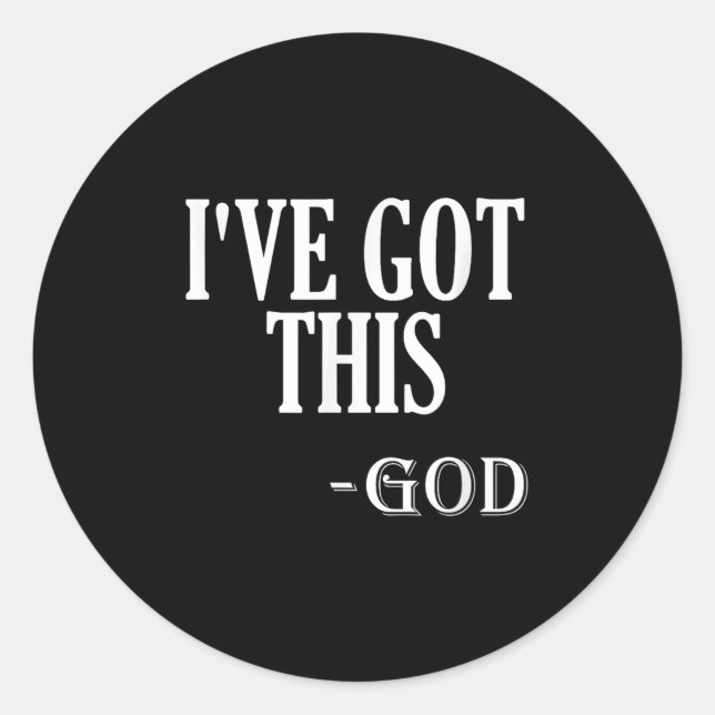 Sticker Rond Religious Motivational Saying I've Got This - God  (Devant)