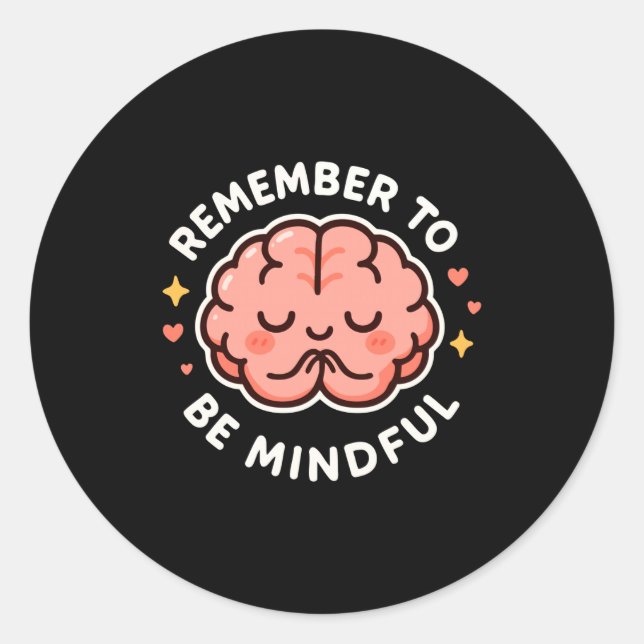 Sticker Rond Remember To Be Mindful Cute Healthy Brain Theme Lo (Devant)