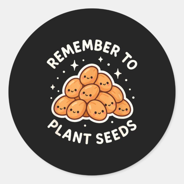 Sticker Rond Remember To Plant Seeds Gardening Theme Cute  (Devant)