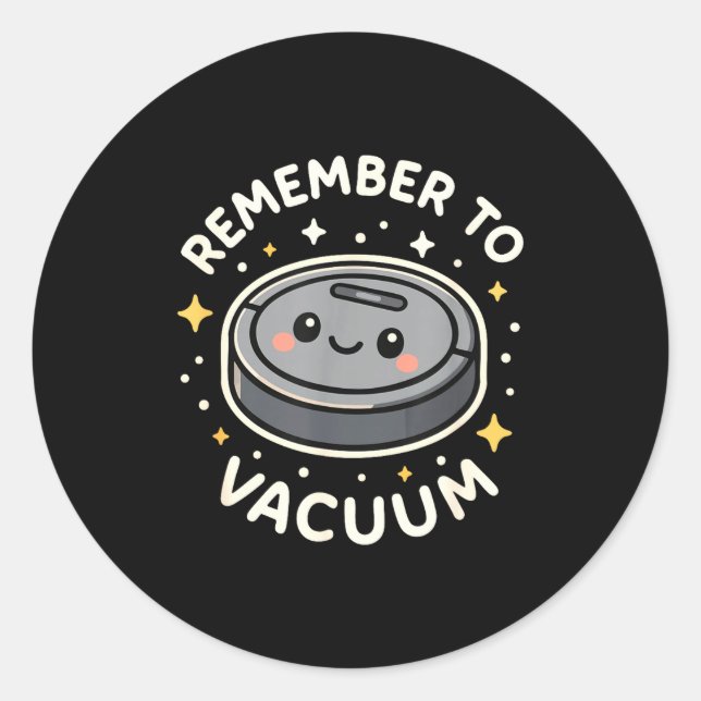 Sticker Rond Remember To Vacuum Cute Robot Vacuum Character  (Devant)
