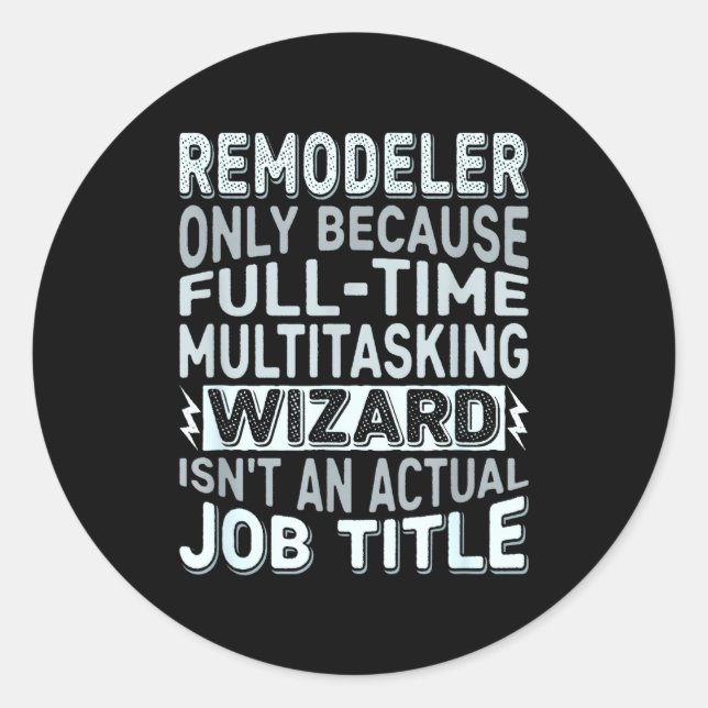 Sticker Rond Remodeler By Detuli Men's Humor - Wizard Job Title (Devant)