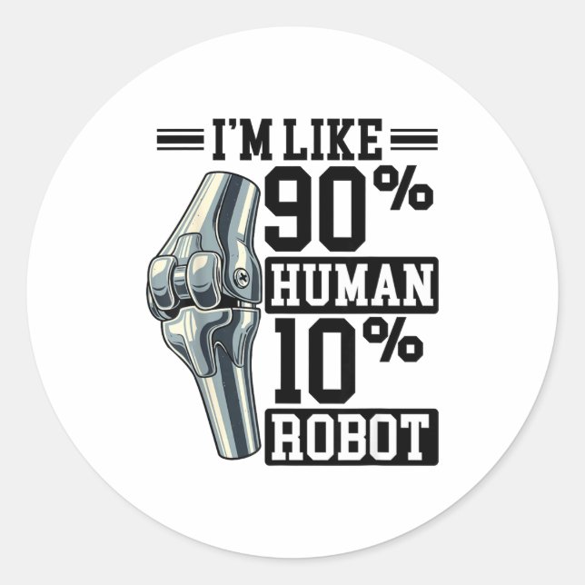 Sticker Rond Remplacement drôle du genou Je suis comme 90% huma (Devant)