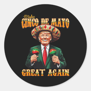 Sticker Rond Rendez au Cinco De Mayo sa grandeur à nouveau Drôl