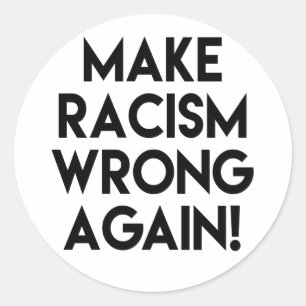 Sticker Rond Rendez le racisme faux ! Manifestation contre le r
