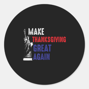 Sticker Rond Rendre à Thanksgiving sa grandeur Trump Shirt Funn