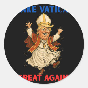 Sticker Rond Rendre la grandeur du Vatican à nouveau drôle Pape