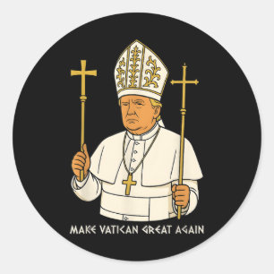 Sticker Rond Rendre la grandeur du Vatican à nouveau drôle Pape