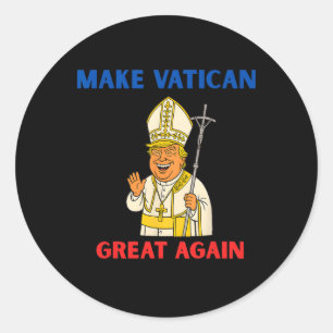 Sticker Rond Rendre la grandeur du Vatican à nouveau drôle Pape