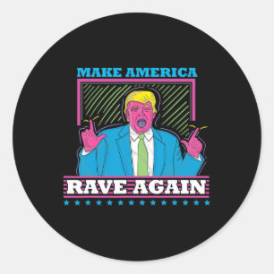 Sticker Rond Rendre l'Amérique rave à nouveau drôle Trump Edm S