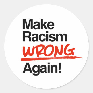 Sticker Rond Rendre le racisme mauvais