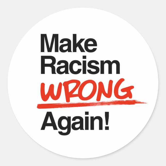 Sticker Rond Rendre le racisme mauvais (Devant)