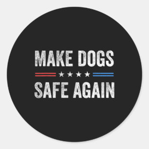 Sticker Rond Rendre les chiens en sécurité Une élection drôle P