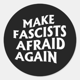 Sticker Rond Rendre les fascistes effrayés