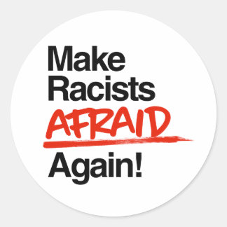Sticker Rond Rendre les racistes effrayés