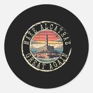 Sticker Rond Rendre sa grandeur à Alcatraz drôle Trump Alcatraz