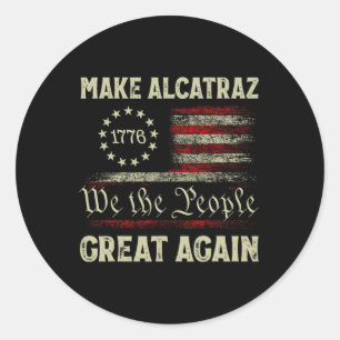 Sticker Rond Rendre sa grandeur à Alcatraz drôle Trump Alcatraz