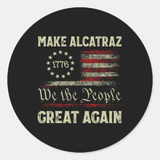 Sticker Rond Rendre sa grandeur à Alcatraz drôle Trump Alcatraz