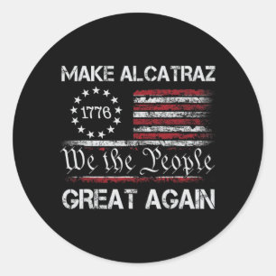 Sticker Rond Rendre sa grandeur à Alcatraz drôle Trump Alcatraz