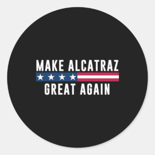 Sticker Rond Rendre sa grandeur à Alcatraz Drôle Trump Hommes F