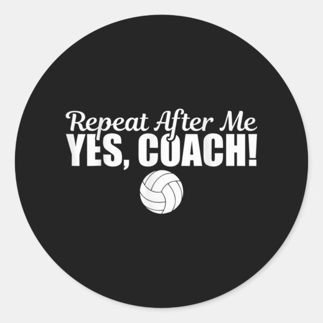 Sticker Rond Repeat After Me Yes Coach Fun Sports Volleyball  (Devant)