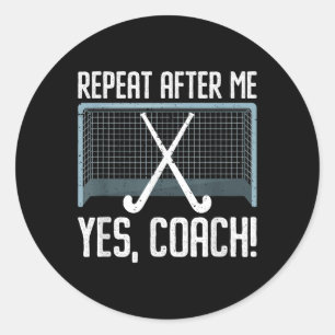 Sticker Rond Répète Après Moi Oui Coach Pour Un Entraîneur De H