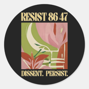 Sticker Rond Résister 8647 Dissidence Persiste Anti Trump Flora
