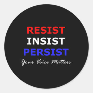 Sticker Rond Résistez À Insister Persister Vos Problèmes De Voi