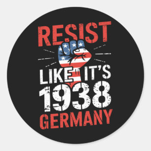 Sticker Rond Résistez comme en 1938 Allemagne Un militant rejet