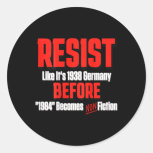 Sticker Rond Résistez comme si c'était 1938 avant qu'Orwell 198