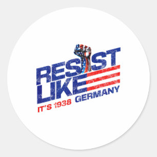 Sticker Rond Résistez comme si c'était l'Allemagne de 1938 Reje
