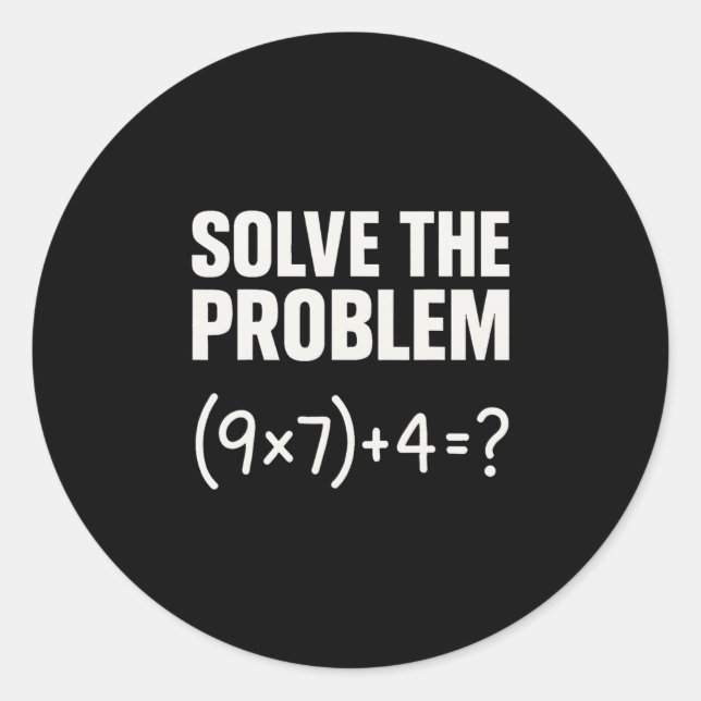 Sticker Rond Résoudre le problème drôle de maths 67 mème enseig (Devant)