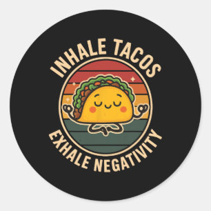 Sticker Rond Respirez des tacos expirez la négativité