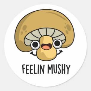 Sticker Rond Ressentez Mushy Funny Mushroom Pun