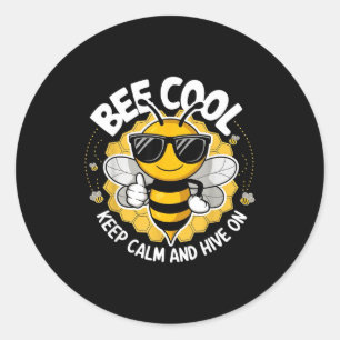 Sticker Rond Reste cool garde son calme et ruche sur drôle amat
