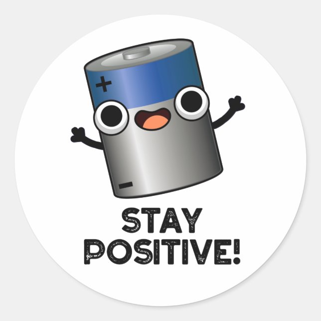 Sticker Rond Rester Positif Funny Battery Pun (Devant)