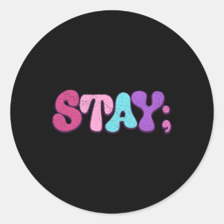 Sticker Rond Rester Prévention Sensibilisation Santé mentale I