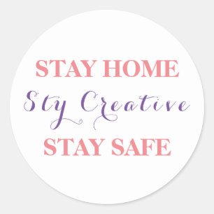 Sticker Rond Restez À La Maison, Restez Créatif, Restez En Sécu