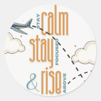 Sticker Rond Restez au calme, restez concentré et levez-vous au