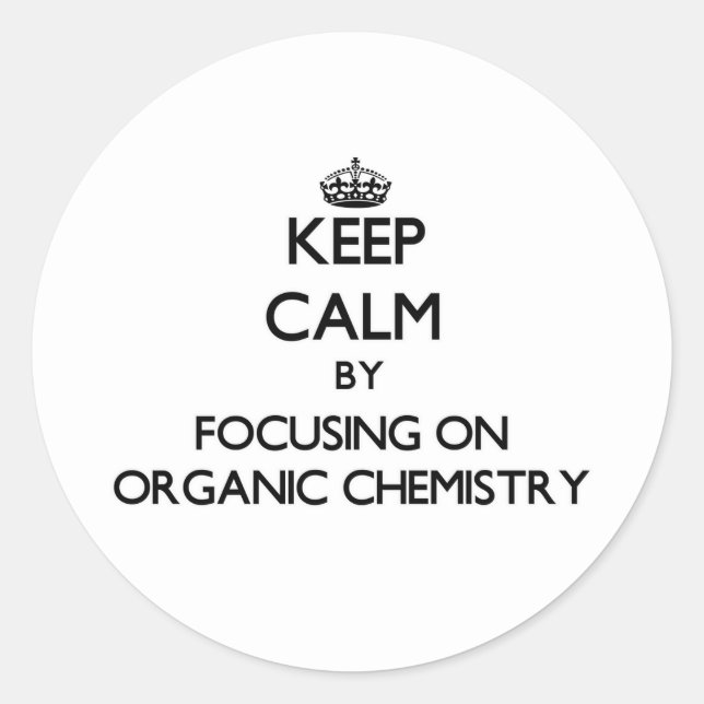 Sticker Rond Restez calme en se concentrant sur la chimie organ (Devant)