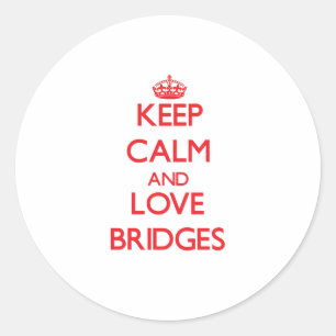 Sticker Rond Restez calme et aimez Ponts
