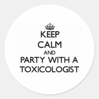 Sticker Rond Restez calme et faire la fête avec un toxicologue