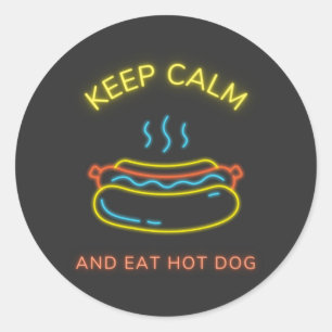 Sticker Rond Restez Calme Et Mangez Des Chiens Chauds Couleur N