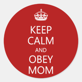 Sticker Rond Restez calme et Obey Maman